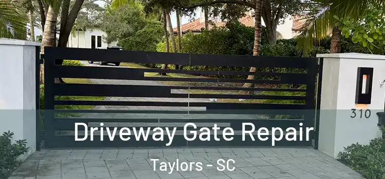 Driveway Gate Repair Taylors - SC