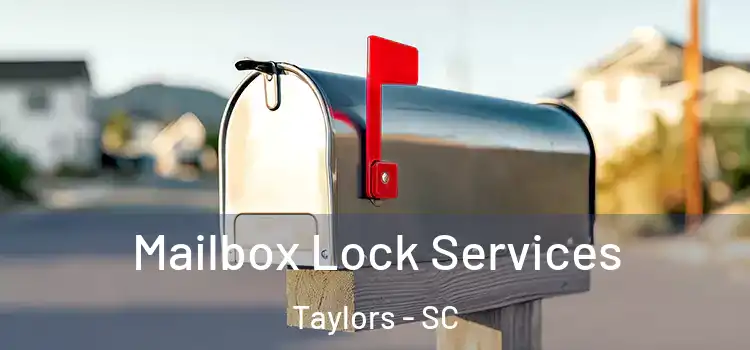 Mailbox Lock Services Taylors - SC