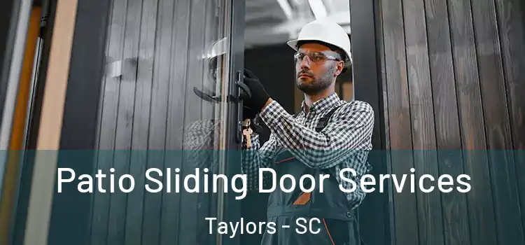 Patio Sliding Door Services Taylors - SC
