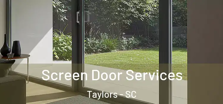 Screen Door Services Taylors - SC