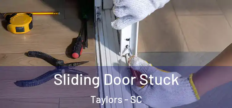 Sliding Door Stuck Taylors - SC